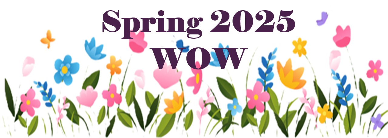 Spring 2025 WOW